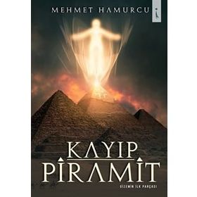 Kayıp Piramit - Gizemin İlk Parçası - Mehmet Hamurcu