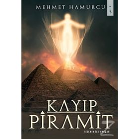 Kayıp Piramit - Gizemin İlk Parçası - Mehmet Hamurcu