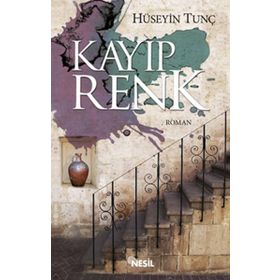 KAYIP RENK - HÜSEYİN TUNÇ