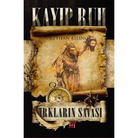 KAYIP RUH-1 IRKLARIN SAVAŞI - REYHAN KILINÇ
