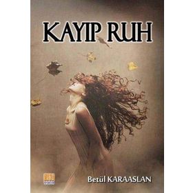 Kayıp Ruh - Tuğba Duygu Çavuş
