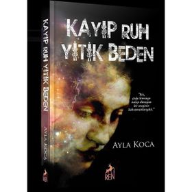 Kayıp Ruh Yitik Beden - Ayla Koca