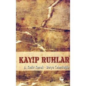 KAYIP RUHLAR - A. KADIR KONUK;DERYA CEBECİOĞLU