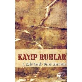 KAYIP RUHLAR - A. KADIR KONUK;DERYA CEBECİOĞLU