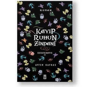 KAYIP RUHUN ZİNDANI: ESRARNAME II - AYFER KAFKAS