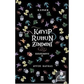 KAYIP RUHUN ZİNDANI: ESRARNAME II - AYFER KAFKAS