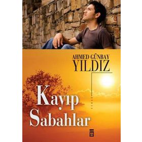 KAYIP SABAHLAR - AHMED GÜNBAY YILDIZ