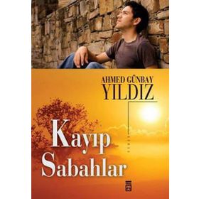 KAYIP SABAHLAR - AHMED GÜNBAY YILDIZ