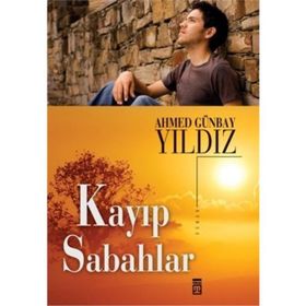 KAYIP SABAHLAR - AHMED GÜNBAY YILDIZ