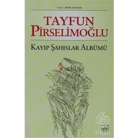 KAYIP ŞAHISLAR ALBÜMÜ - TAYFUN PİRSELİMOĞLU