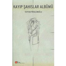 KAYIP ŞAHISLAR ALBÜMÜ - TAYFUN PİRSELİMOĞLU
