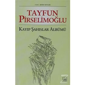 KAYIP ŞAHISLAR ALBÜMÜ - TAYFUN PİRSELİMOĞLU