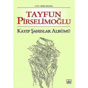 KAYIP ŞAHISLAR ALBÜMÜ - TAYFUN PİRSELİMOĞLU