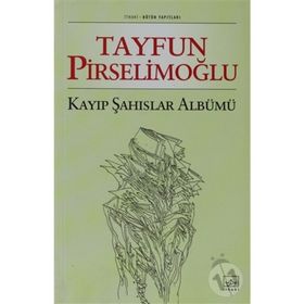 KAYIP ŞAHISLAR ALBÜMÜ - TAYFUN PİRSELİMOĞLU