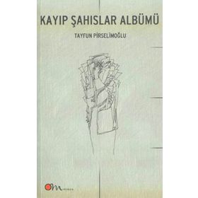 KAYIP ŞAHISLAR ALBÜMÜ - TAYFUN PİRSELİMOĞLU