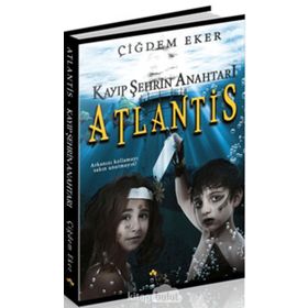 Kayıp Şehrin Anahtarı Atlantis - Çiğdem Eker