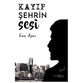 Kayıp Şehrin Sesi - Enis Ayaz