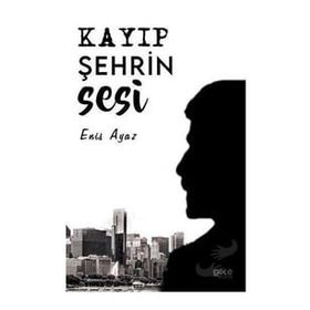 Kayıp Şehrin Sesi - Enis Ayaz