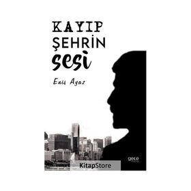 Kayıp Şehrin Sesi - Enis Ayaz