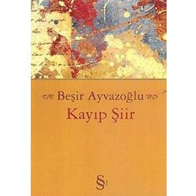 KAYIP ŞİİR - BEŞİR AYVAZOĞLU