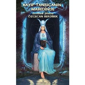 Kayıp Tanrıçının Mabedinde - Özgecan Berdibek