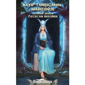 Kayıp Tanrıçının Mabedinde - Özgecan Berdibek