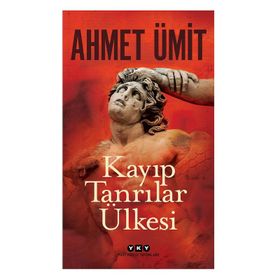 Kayıp Tanrılar Ülkesi - Ahmet Ümit