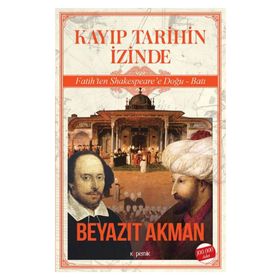 Kayıp Tarihin İzinde - Beyazıt Akman