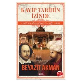 Kayıp Tarihin İzinde - Beyazıt Akman