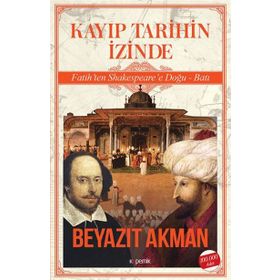 Kayıp Tarihin İzinde - Beyazıt Akman