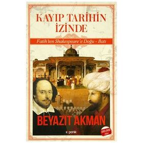Kayıp Tarihin İzinde - Beyazıt Akman