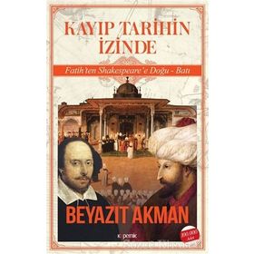 Kayıp Tarihin İzinde - Beyazıt Akman