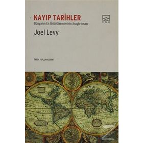 KAYIP TARIHLER DÜNYANIN EN ÜNLÜ GIZEMLERININ ARAŞTIRILMASI - JOEL LEVY