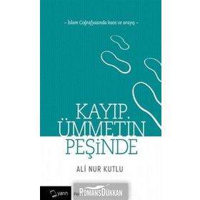Kayıp Ümmetin Peşinde - Ali Nur Kutlu