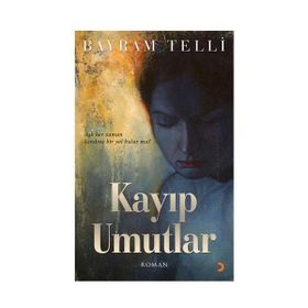 KAYIP UMUTLAR - BAYRAM TELLI