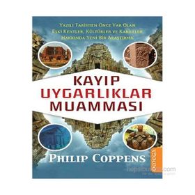 Kayıp Uygarlıklar Muamması - Philip Coppens
