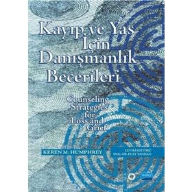 Kayıp ve Yas için Danışmanlık Becerileri - Keren M. Humphrey