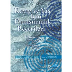 Kayıp ve Yas için Danışmanlık Becerileri - Keren M. Humphrey