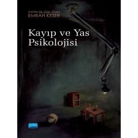 Kayıp ve Yas Psikolojisi - Bahar Gökler