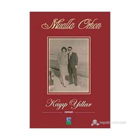 KAYIP YILLAR - MUALLA ORHON