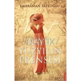 Kayıp Yüzyılın Prensesi - Kahraman Tazeoğlu