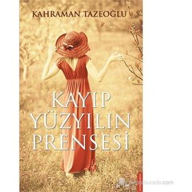 Kayıp Yüzyılın Prensesi - Kahraman Tazeoğlu