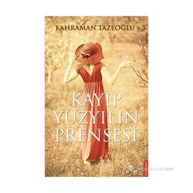 Kayıp Yüzyılın Prensesi - Kahraman Tazeoğlu