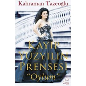 KAYIP YÜZYILIN PRENSESI OYLUM - KAHRAMAN TAZEOĞLU