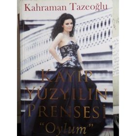 KAYIP YÜZYILIN PRENSESI OYLUM - KAHRAMAN TAZEOĞLU