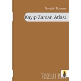 KAYIP ZAMAN ATLASI - NURETTIN DURMAN