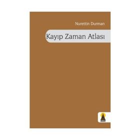 KAYIP ZAMAN ATLASI - NURETTIN DURMAN