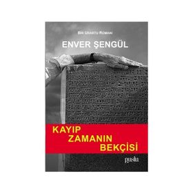 Kayıp Zamanın Bekçisi - Enver Şengül