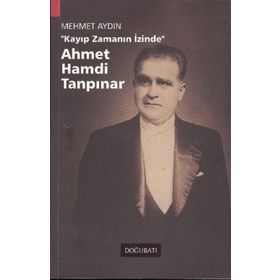 "KAYIP ZAMANIN İZİNDE" AHMET HAMDI TANPINAR - MEHMET AYDIN (ISBN:9789758717613)