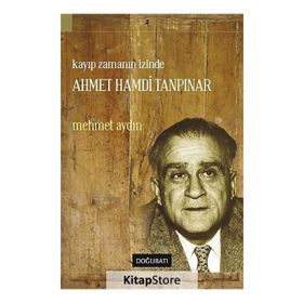"KAYIP ZAMANIN İZİNDE" AHMET HAMDI TANPINAR - MEHMET AYDIN (ISBN:9789758717613)